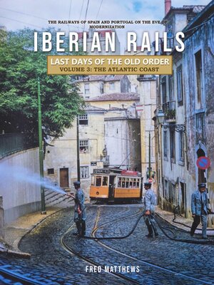 cover image of Iberian Rails--Last Days of the Old Order Volume. 3